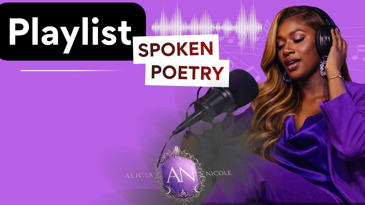 Playlist — Spoken Poetry by Alicia Nicole